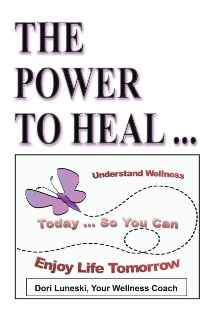 The Power to Heal: On All Levels: Spiritual, Mental, Emotional, Physical by Luneski, Nd