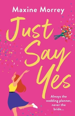 Just Say Yes by Morrey, Maxine