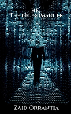 HE, The Neuromancer by Orrantia, Zaid