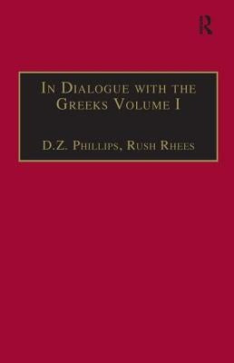 In Dialogue with the Greeks: Volume I: The Presocratics and Reality by Rhees, Rush