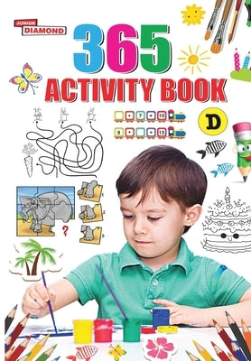 365 Activity Book D For Kids Match the Pair, Find the Difference, Puzzles, Crosswords, Join the Dots, Colouring, Drawing and Brain Teasers by Priyanka