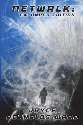 Netwalk: The Expanded Edition by Reynolds-Ward, Joyce