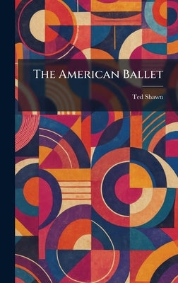 The American Ballet by Shawn, Ted