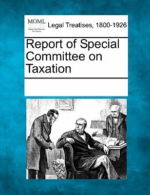 Report of Special Committee on Taxation by Multiple Contributors