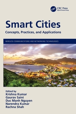 Smart Cities: Concepts, Practices, and Applications by Kumar, Krishna