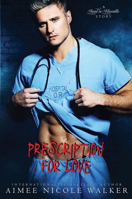 Prescription for Love: (Road to Blissville, #7) by Walker, Aimee Nicole
