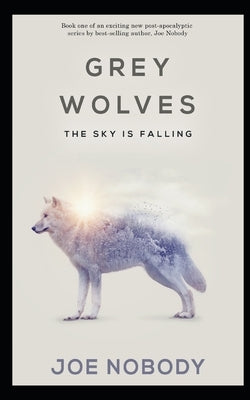 Grey Wolves: The Sky is Falling by Ivester, E. T.