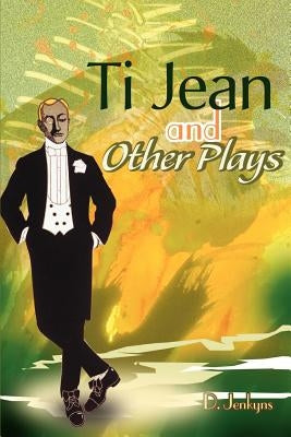 Ti Jean and Other Plays by Jenkyns, D.
