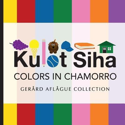 Kulot Siha - Colors in Chamorro: Language of the Marianas Island People by Aflague, Gerard V.