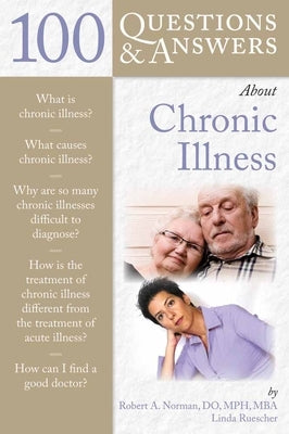 100 Q&as about Chronic Illness by Norman, Robert A.