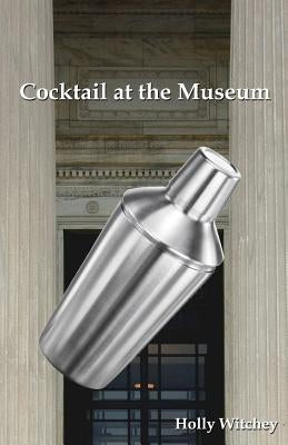 Cocktail at the Museum by Witchey, Holly