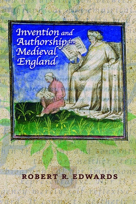 Invention and Authorship in Medieval England by Edwards, Robert R.