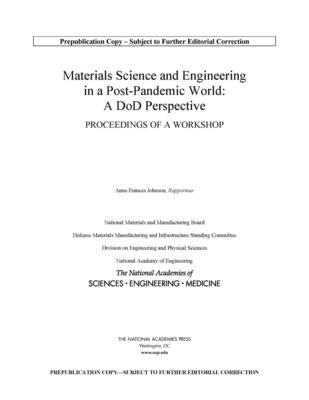 Materials Science and Engineering in a Post-Pandemic World: A Dod Perspective: Proceedings of a Workshop by National Academies of Sciences Engineeri