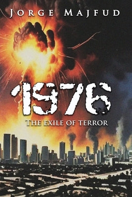 1976: The Exile of Terror by Majfud, Jorge