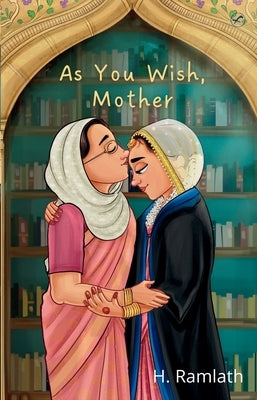 As you wish, Mother by Ramlath, H.