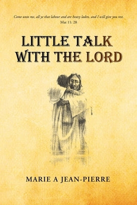 Little Talk with the Lord by Jean-Pierre, Marie A.