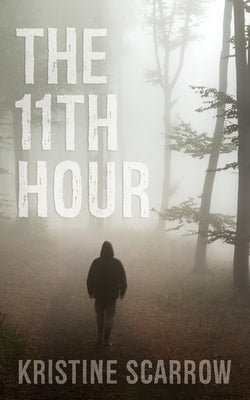 The 11th Hour by Scarrow, Kristine