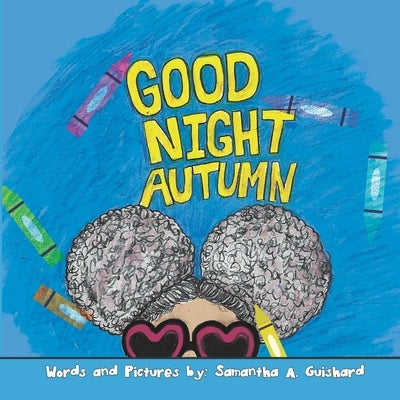 Good Night Autumn by Guishard, Samantha A.