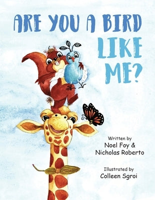 Are You A Bird Like Me? by Foy, Noel