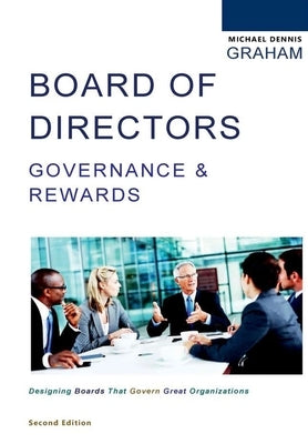 Board of Directors Governance & Rewards by Graham, Michael Dennis