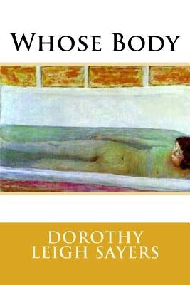 Whose Body by Sayers, Dorothy Leigh