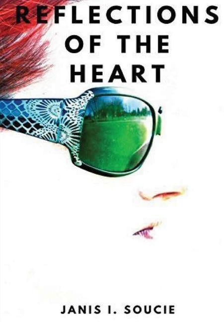 Reflections of the Heart by Soucie, Janis