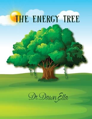 The Energy Tree by Ella, Dawn