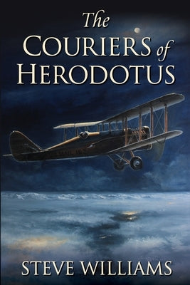 The Couriers of Herodotus by Williams, Steve