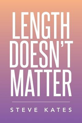 Length Doesn't Matter by Kates, Steve