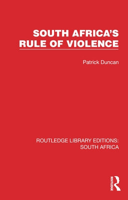 South Africa's Rule of Violence by Duncan, Patrick
