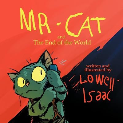 MR. CAT and The End of the World by Isaac, Lowell