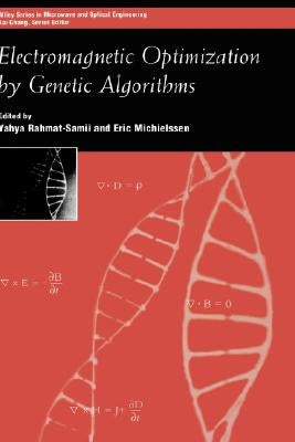 Electromagnetic Optimization by Genetic Algorithms by Rahmat-Samii, Yahya