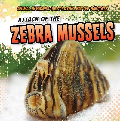 Attack of the Zebra Mussels by Rajczak, Michael