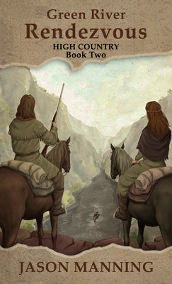 Green River Rendezvous by Manning, Jason