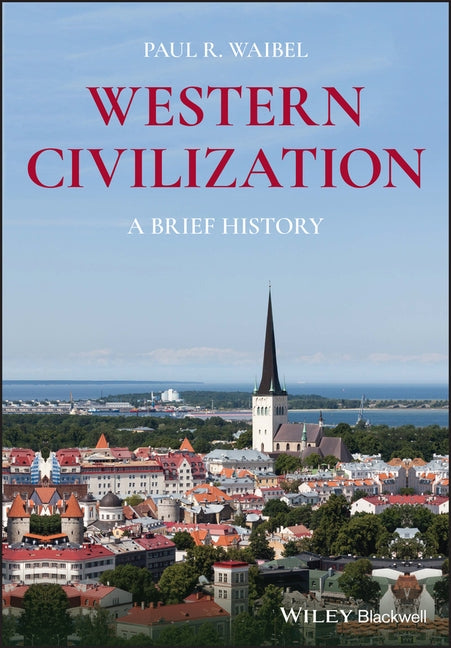 Western Civilization: A Brief History by Waibel, Paul R.