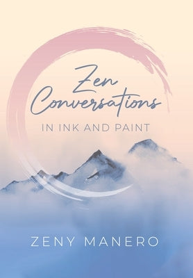 Zen Conversations in Ink and Paint by Manero, Zeny