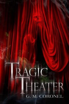 Tragic Theater by Coronel, G. M.