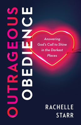 Outrageous Obedience by Starr, Rachelle