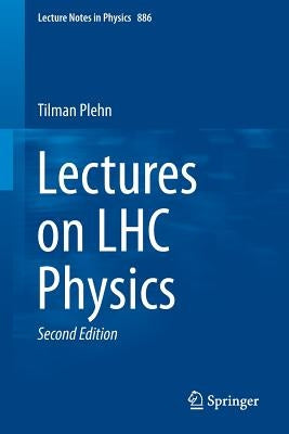 Lectures on Lhc Physics by Plehn, Tilman