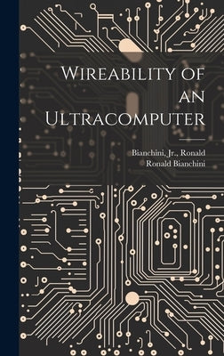 Wireability of an Ultracomputer by Bianchini, Ronald