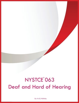 NYSTCE 063 Deaf and Hard of Hearing by McKinley, Iris Q.