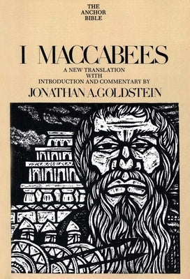 I Maccabees by Goldstein, Jonathan