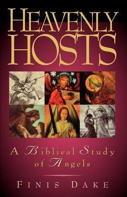 Heavenly Hosts by Dake, Finis Jennings