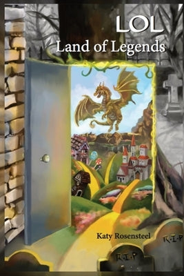 LOL Land of Legends: Second Edition by Rosensteel, Katy