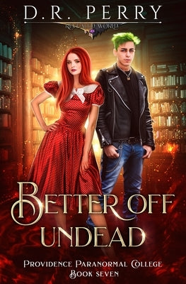 Better Off Undead by Perry, D. R.