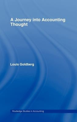 A Journey into Accounting Thought by Goldberg, Louis