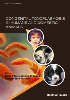 Congenital Toxoplasmosis in Humans and Domestic Animals by Costa, Alvimar José Da