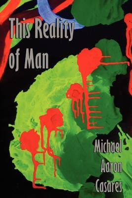 This Reality of Man by Casares, Michael Aaron