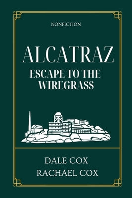 Alcatraz: Escape to the Wiregrass by Cox, Rachael