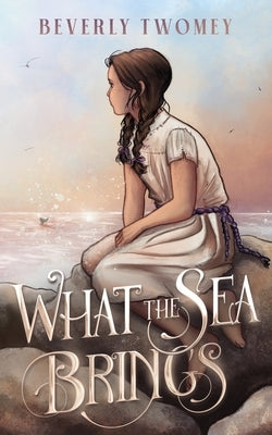What the Sea Brings by Twomey, Beverly